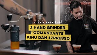 COBAIN RASA KOPI DARI 3 HAND GRINDER COMANDANTE KINU DAN 1ZPRESSO [upl. by Bellda]