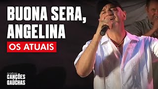 BUONA SERA ANGELINA  OS ATUAIS VIDEOCLIPE OFICIAL  CLIPE DVD [upl. by Pail]