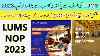 National Outreach Programme NOP 2023  Pakistans Largest Scholarship by LUMS  Complete Details [upl. by Slyke759]