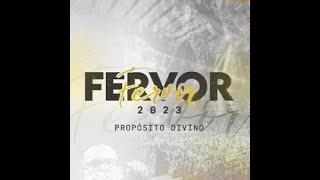 FERVOR 2023  Propósito Divino [upl. by Villiers]