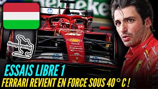 ESSAIS LIBRES 1  FERRARI REVIENT EN FORCE SOUS 40°C   RÉSUMÉ GRAND PRIX HONGRIE [upl. by Eelyrag]