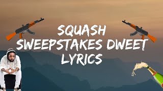 Squash  Sweepstakes Dweet Lyrics [upl. by Ambrosine901]