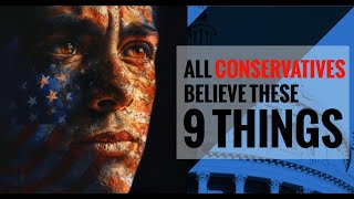 What Do Conservatives Believe We Break It Down Into 9 Simple Truths [upl. by Stephan]