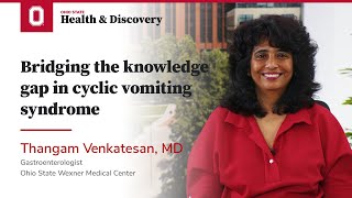 Bridging the knowledge gap in cyclic vomiting syndrome  Ohio State Medical Center [upl. by Michella82]