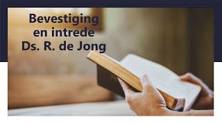 Bevestigings en intrededienst Ds R de Jong [upl. by Lorenz]