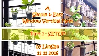 Singapore LimSan  A Simple amp Easy Window Vertical Farm  Part 1 SETUP [upl. by Yank]