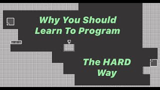 Why You Should Learn To Program The Hard Way [upl. by Agostino59]