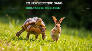 Sakte og Stødig Skilpadden og Haren  En Inspirerende Sang [upl. by Marte962]