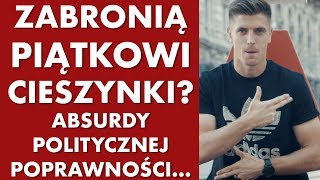 Cieszynka Piątka zostanie zakazana Absurdy poprawności politycznej Polsport vlog [upl. by Llenaej]