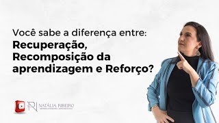 Diferença entre Recuperação Recomposição da Aprendizagem e Reforço [upl. by Jules]