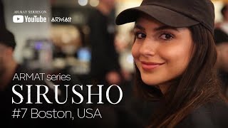 Sirusho  ARMAT series  7 Boston USA [upl. by Duax]