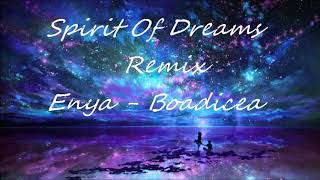 Spirit Of Dreams  Enya Boadicea Remix [upl. by Cho283]