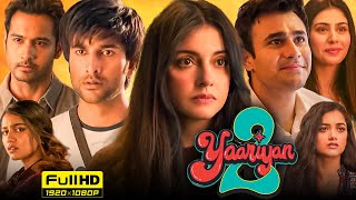 Yaariyan 2 Full Movie 2023  Divya Khosla Kumar Meezaan Jafri Pearl V Puri  1080p Facts amp Review [upl. by Palestine]