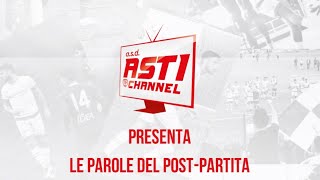 AstiBorgaro 10 le parole del postpartita [upl. by Ynnol267]