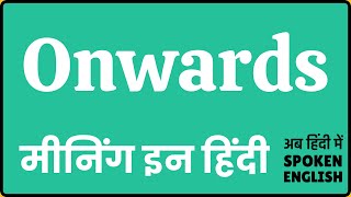 Onwards meaning in Hindi  Onwards ka matlab kya hota hai  Onwards ka kya matlab hota hai 🤔 ❓ 💭 💡 [upl. by Ahsirpac]