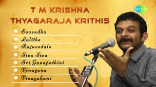 Thyagaraja Krithis by TM Krishna  Jukebox [upl. by Vladi]