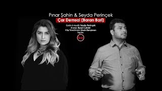 Seyda Perinçek amp Pınar Şahin Çar Demsal feat [upl. by Enitsirc216]