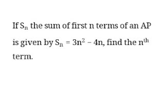 If Sn is the sum of first terms of an AP given by Sn3n24n find the nth term youtubevideo [upl. by Luhey]