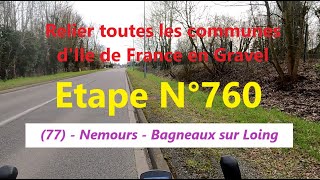 0760  77  Nemours  Bagneaux sur Loing  43 km 3077 km [upl. by Nlycaj]