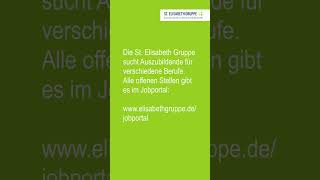 Wir suchen  Ausbildung in der St Elisabeth Gruppe [upl. by Jonati]