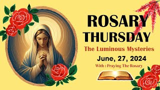 Rosary Thursday🌹Daily Holy Rosary I June 27 2024 I The Luminous Mysteries [upl. by O'Callaghan899]