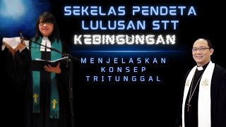 Sekelas Pndeta Lulusan STT masih Kebingungan Menjelaskan Konsep TRITUNGGAL [upl. by Enaid841]