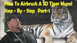 How To Airbrush A Realistic Tiger Mural StepbyStep pt 1 [upl. by Daisey932]