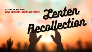 MAKINIG AT MAGNILAY  A LENTEN RECOLLECTION SPECIAL  SEMANA SANTA [upl. by Georgie]