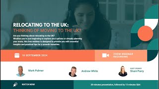 Webinar 14  Relocating to the UK with Mark Palmer Andrew White amp Shani Parry [upl. by Ahsienak]