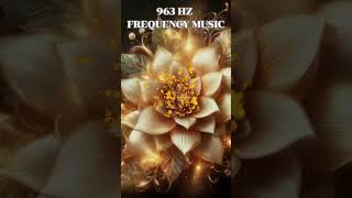 963 Hz Frequency Music 963hz clearnegativeenergy manifestation divineconsciousness [upl. by Harwilll]