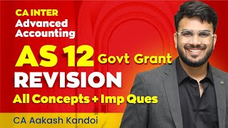 AS 12 Govt Grant Revision  With Questions  CA Inter  Advanced Accounting Revision  Aakash Kandoi [upl. by Ecilahc]