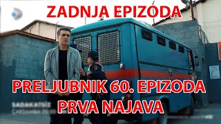 Preljubnik 60 epizoda PRVA NAJAVA sa prevodom FINALNA EPIZODA [upl. by Inol849]