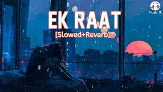 Ek Raat SlowedReverb  Vilen  MG Music  Mere Paas Nahi Hai Koi Saath Nahi Hai Song  Music X [upl. by Grearson]