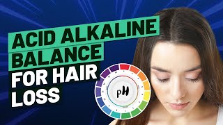 Acid Alkaline Balance for Hair Loss [upl. by Notsnorb]