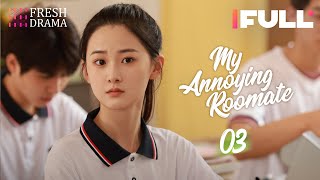 【Multisub】My Annoying Roommate EP03  Ji Meihan Zhang Jiashuo  Fresh Drama [upl. by Sapphera]