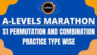 A LEVELS S1 PERMUTATION AND COMBINATION MARATHON PRACTICE TYPE WISE PAST PAPER QUESTIONS [upl. by Ailak349]