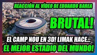 🔥EL CAMP NOU SERÁ EL MEJOR ESTADIO DEL MUNDO🔥REACCIÓN AL VÍDEO de EDUARDO BAREA🔥EL ESTADIO EN 3D🧡 [upl. by Alicea]