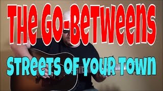 The GoBetweens  Streets of Your Town  Fingerpicking Guitar Cover  TABS [upl. by Ennahoj]