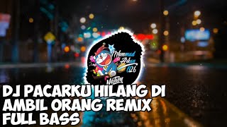 Dj Pacarku Hilang Di Ambil Orang Remix Full Bass [upl. by Lasala41]