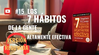 Audiolibro resumido 15 7 HÁBITOS de la GENTE altamente EFECTIVA [upl. by Ecyoj]