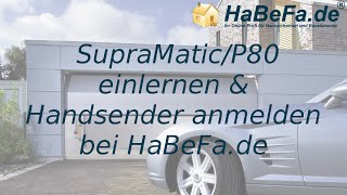 HaBeFa SupraMatic P80 einlernen und Handsender anmelden [upl. by Kowalski]