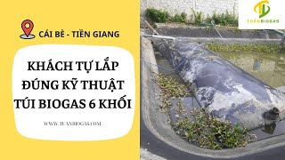 Khách Tự Lắp Đúng Kỹ Thuật Túi Biogas 6 Khối [upl. by Boycie877]