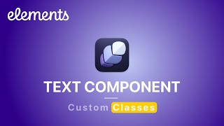 Text Component Custom Classes [upl. by Ettenom]