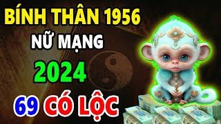 Tử Vi Năm 2024 Tuổi Bính Thân 1956 Nữ Mạng Bất Ngờ Được Lộc Trời Cho Giàu Sang Phú Quý [upl. by Illak349]