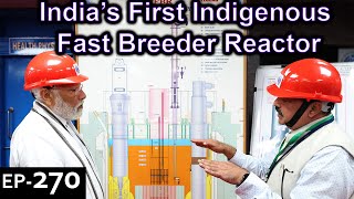 India’s Indigenous Fast Breeder Reactor Explained Science Thursday Ep270 [upl. by Alleira]