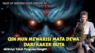 TALES OF HERDING GODS EPISODE 10 SUB INDO ‼️ Alur Cerita Donghua Manhua Novel [upl. by Aizirk]