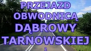 PRZEJAZD OBWODNICĄ DĄBROWY TARNOWSKIEJ 2 [upl. by Latsryk235]