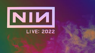 Nine Inch Nails  Live 2022 [upl. by Yevreh]