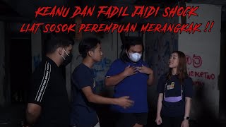 KAKAK BERADIK PODCAST PART 3 – KEANU DAN FADIL JAIDI SHOCK LIAT SOSOK PEREMPUAN MERANGKAK [upl. by Teodoor]