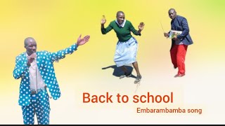 BACK TO SCHOOL LATEST VIDEO SONG BY EMBARAMBAMBA [upl. by Elletsyrc]